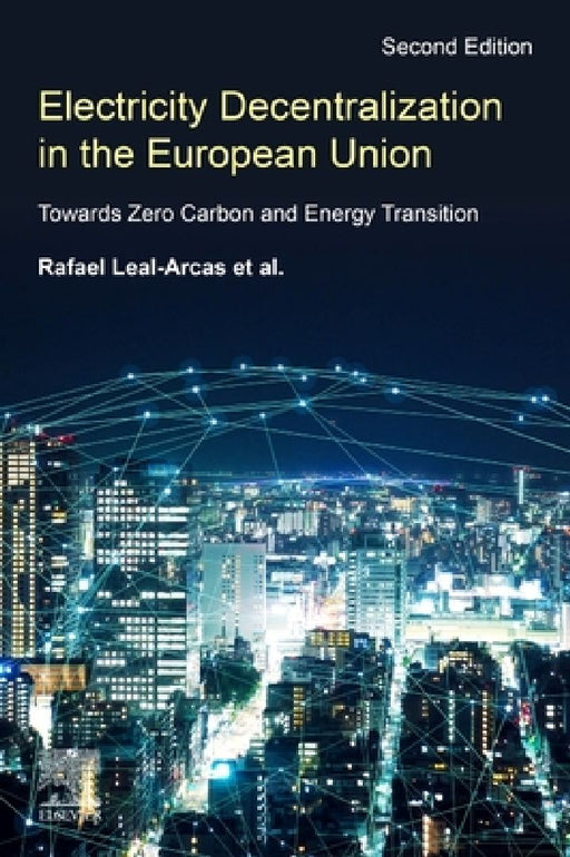 Electricity Decentralization in the European Union: Towards Zero Carbon and Energy Transition by Rafael Leal-Arcas