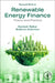 Renewable Energy Finance: Theory and Practice by Santosh Raikar