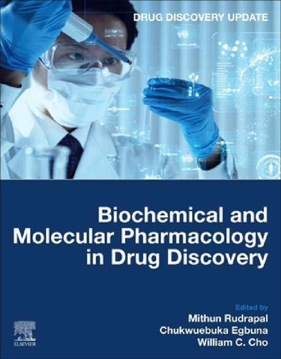 Biochemical and Molecular Pharmacology in Drug Discovery by Mithun Rudrapal