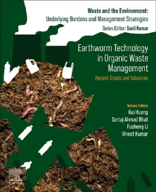 Earthworm Technology in Organic Waste Management: Recent Trends and Advances by Kui Huang