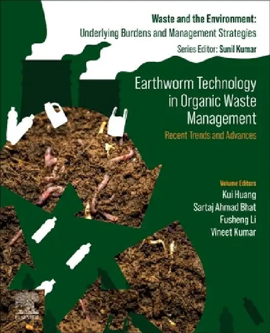 Earthworm Technology in Organic Waste Management: Recent Trends and Advances by Kui Huang