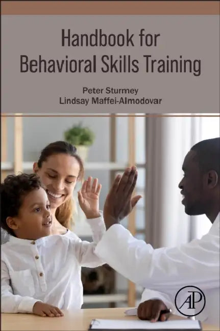 Handbook for Behavioral Skills Training by Peter Sturmey
