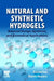Natural and Synthetic Hydrogels: Rational Design, Synthesis and Biomedical Applications by Ravin Narain
