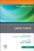 Larynx Cancer, an Issue of Otolaryngologic Clinics of North America: Volume 56-2 by Karen M. Kost