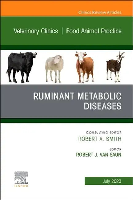 Ruminant Metabolic Diseases, an Issue of Veterinary Clinics of North America: Food Animal Practice: Volume 39-2 by Robert J. Van Saun
