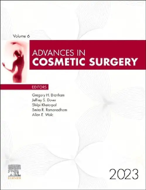 Advances in Cosmetic Surgery, 2023: Volume 6-1 by Gregory H. Branham