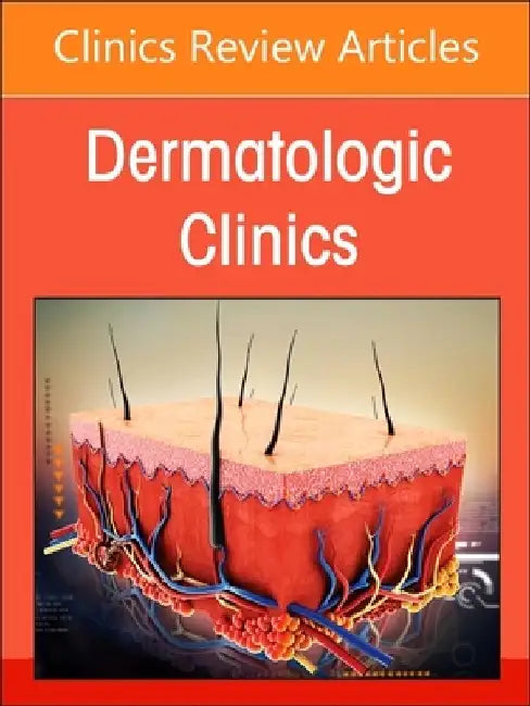 Neutrophilic Dermatoses, an Issue of Dermatologic Clinics: Volume 42-2 by Stanislav N. Tolkachjov?