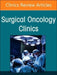Hepatocellular Carcinoma, an Issue of Surgical Oncology Clinics of North America: Volume 33-1 by Adam C. Yopp