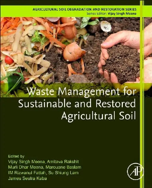 Waste Management for Sustainable and Restored Agricultural Soil by Meena, Rakshit, Meena, Baslam, Fattah, Lam , Kaba