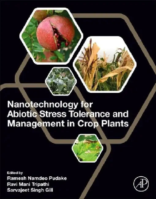 Nanotechnology for Abiotic Stress Tolerance and Management in Crop Plants by Ramesh Namdeo Pudake