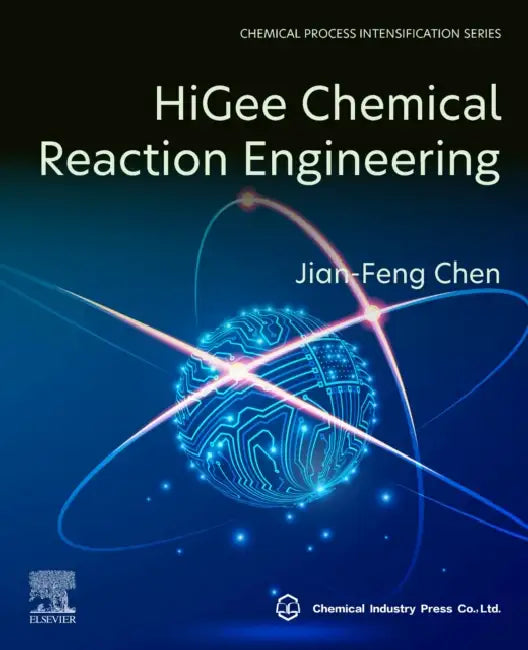 Higee Chemical Reaction Engineering by Jian-Feng Chen