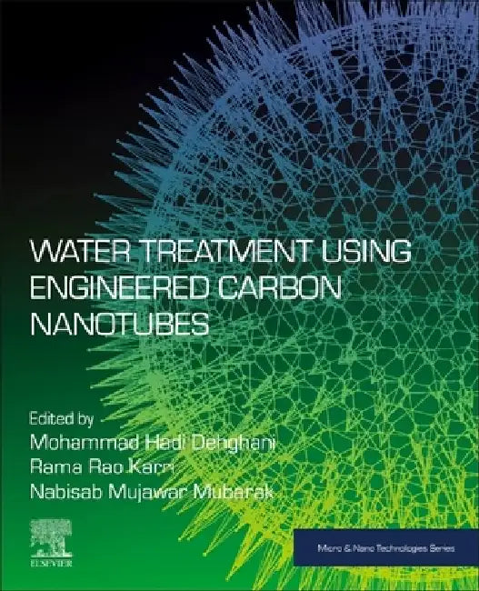 Water Treatment Using Engineered Carbon Nanotubes by Mohammad Hadi Dehghani