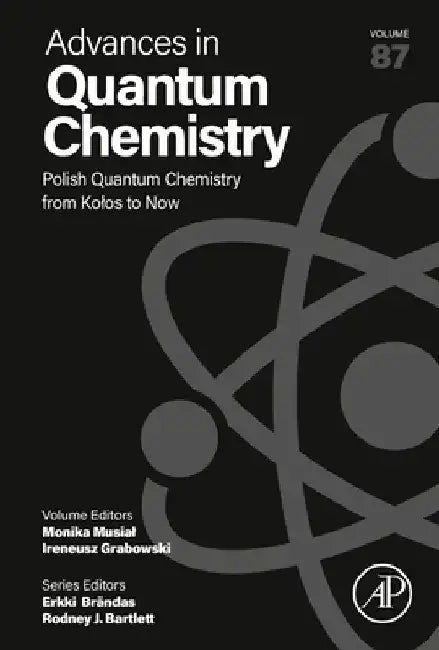 Polish Quantum Chemistry from Kołos to Now by Monika Musial