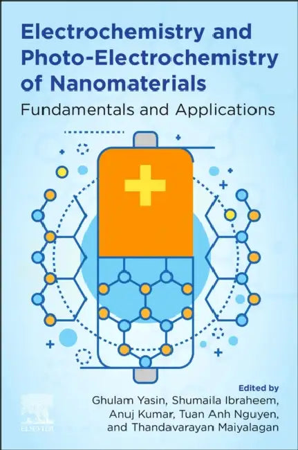 Electrochemistry and Photo-Electrochemistry of Nanomaterials: Fundamentals and Applications by Ghulam Yasin