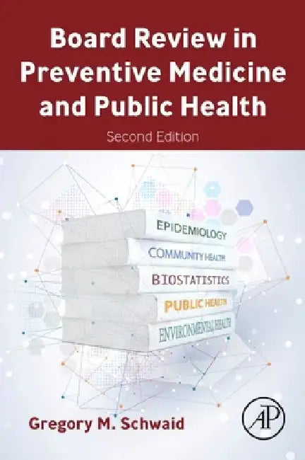 Board Review in Preventive Medicine and Public Health by Gregory Schwaid
