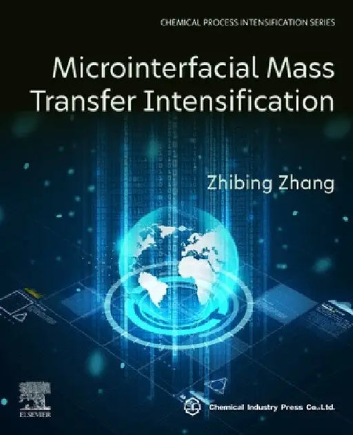 Microinterfacial Mass Transfer Intensification by Zhibing Zhang