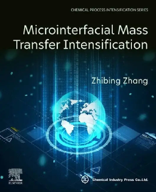Microinterfacial Mass Transfer Intensification by Zhibing Zhang