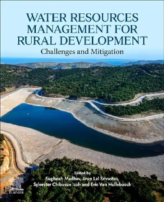 Water Resources Management for Rural Development: Challenges and Mitigation by Sughosh Madhav