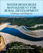 Water Resources Management for Rural Development: Challenges and Mitigation by Sughosh Madhav