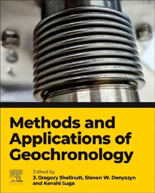 Methods and Applications of Geochronology by Gregory Shellnutt