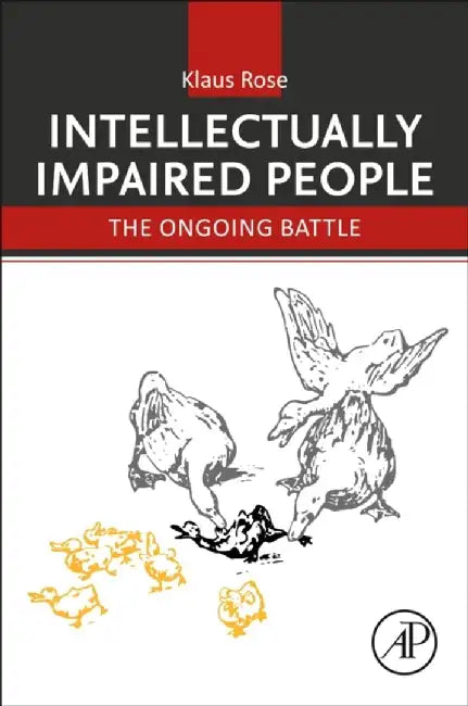 Intellectually Impaired People: The Ongoing Battle by Klaus Rose