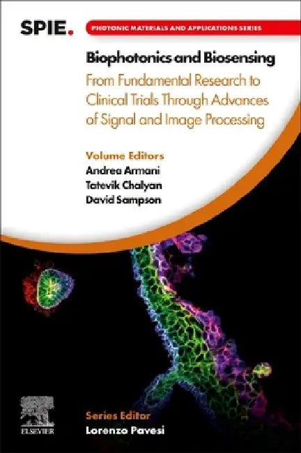 Biophotonics and Biosensing: From Fundamental Research to Clinical Trials Through Advances of Signal and Image Processing by Andrea Armani