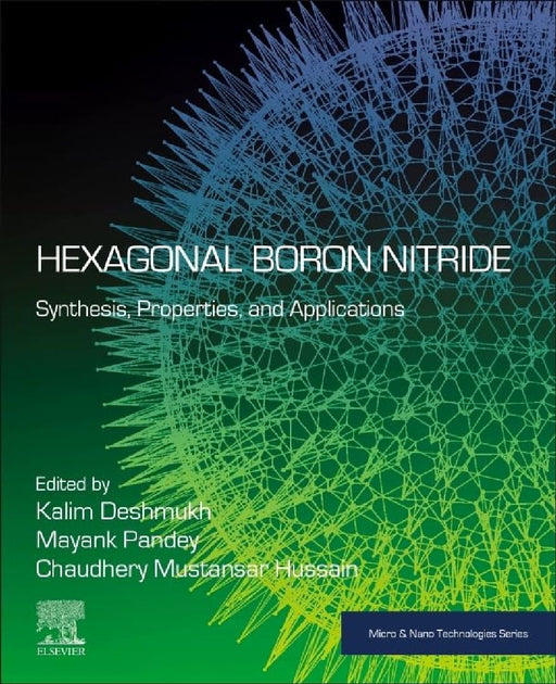 Hexagonal Boron Nitride: Synthesis, Properties, and Applications by Kalim Deshmukh