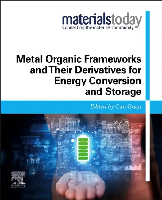 Metal Organic Frameworks and Their Derivatives for Energy Conversion and Storage by Cao Guan