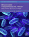 Mitochondrial Transplantation and Transfer: Biology, Methods, Applications, and Disease by Gokhan Burcin Kubat