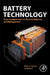 Battery Technology: From Fundamentals to Thermal Behavior and Management by Marc A. Rosen