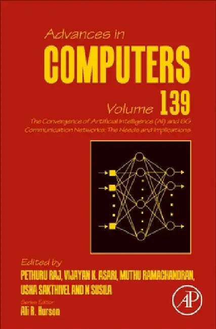 The Convergence of Artificial Intelligence (Ai) and 6g Communication Networks: The Needs and Implications: Volume 139 by Pethuru Raj