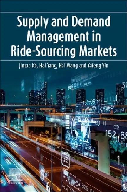 Supply and Demand Management in Ride-Sourcing Markets by Jintao Ke