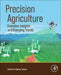 Precision Agriculture: Evolution, Insights and Emerging Trends by Qamar Zaman