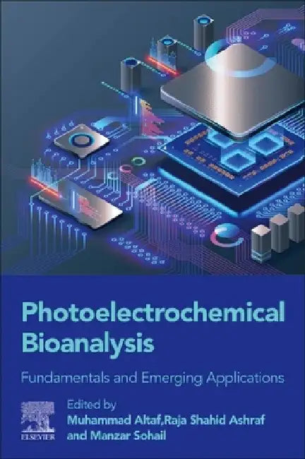 Photoelectrochemical Bioanalysis: Fundamentals and Emerging Applications by Muhammad Altaf