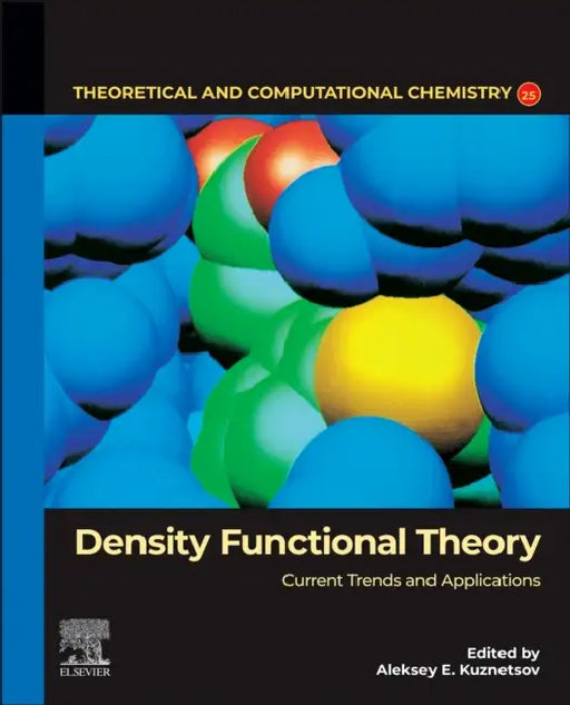 Density Functional Theory: Current Trends and Applications by Aleksey E. Kuznetsov