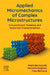 Applied Micromechanics of Complex Microstructures: Computational Modeling and Numerical Characterization by Majid Baniassadi