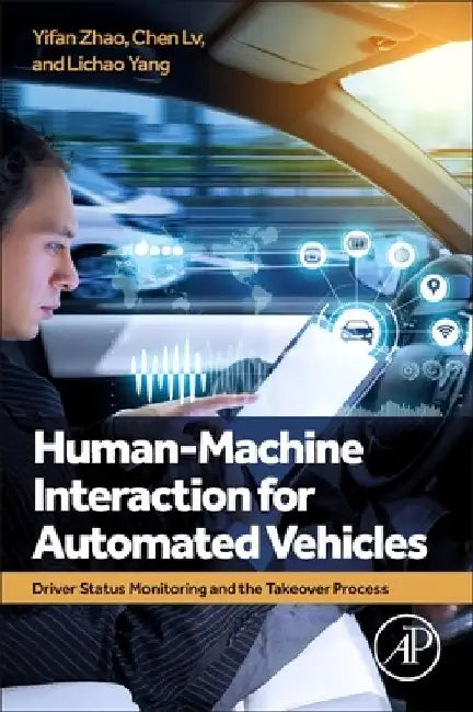 Human-Machine Interaction for Automated Vehicles: Driver Status Monitoring and the Takeover Process by Yifan Zhao