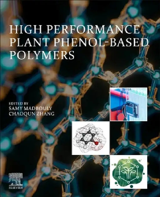 High Performance Plant Phenol-Based Polymers by Samy Madbouly