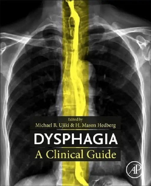 Dysphagia: A Clinical Guide by Michael B. Ujiki