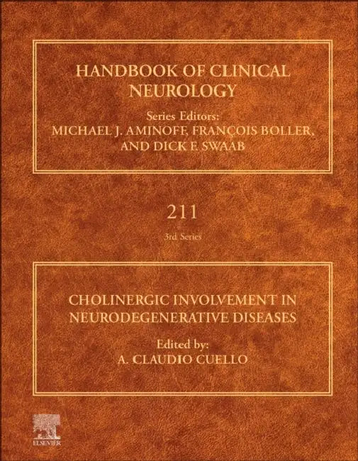 Cholinergic Involvement in Neurodegenerative Diseases by A. Claudio Cuello