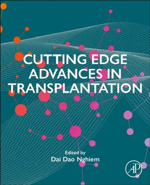 Cutting Edge Advances in Transplantation by Dai Dao Nghiem