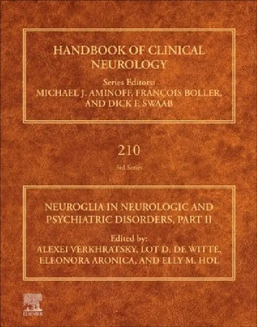 Neuroglia in Neurologic and Psychiatric Disorders, Part II: Volume 210 by Alexei Verkhratsky, Lotje D. de Witte, Eleonora Aronica