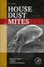 House Dust Mites: Natural History, Control and Research Techniques by Rob de Boer