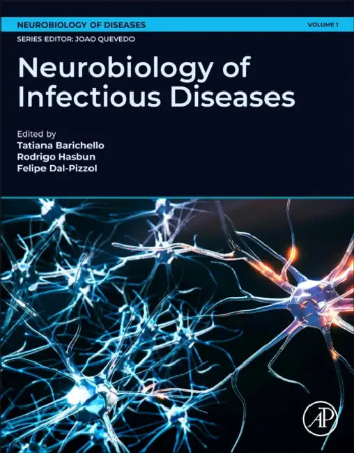 Neurobiology of Infectious Diseases by Tatiana Barichello