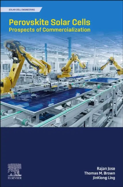 Perovskite Solar Cells: Prospects of Commercialization by Rajan Jose