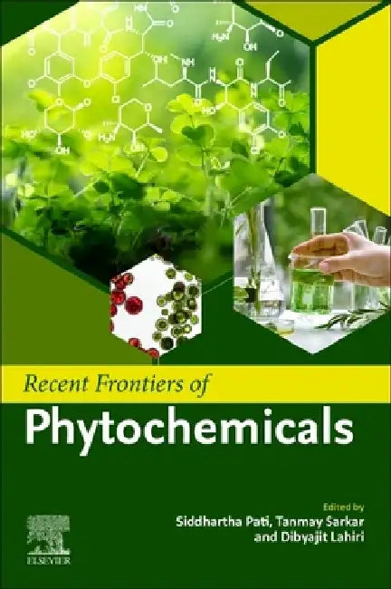 Recent Frontiers of Phytochemicals: Applications in Food, Pharmacy, Cosmetics and Biotechnology by Siddhartha Pati