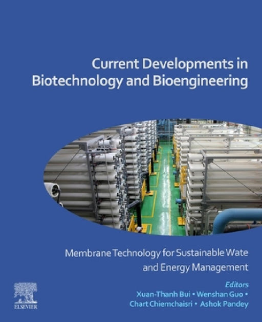 Current Developments in Biotechnology and Bioengineering: Membrane Technology for Sustainable Water and Energy Management by Xuan-Thanh Bui