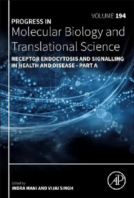 Receptor Endocytosis and Signalling in Health and Disease - Part A by Indra Mani