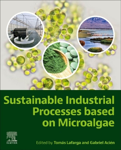 Sustainable Industrial Processes Based on Microalgae by Tomas Lafarga