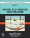 Advances in Natural Gas: Formation, Processing and Applications. Volume 1: Natural Gas Formation and Extraction by Mohammad Reza Rahimpour